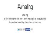 #whaling whal ing to dive backwards with one's body in a public or unusual place like a whale breaching the surface of the ocean Tweet 41F Share 418) Share