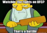 Watchin' the fights on UFC? That's abattlin mememakerie