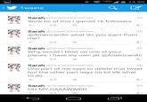 14:50 Tweets Sarah @QueenDemetriax 2h Wow bc of this I gained 1k followers Sarah @QueenDemetriax 2h @AmericanAir what do you want from me? Sarah @QueenDemetriax 2h Why would I blow up one of your planes, I have my own jet @AmericanAin Sarah @QueenDemetriax 2h One part of me says to delete that tweet but the other part says no lol idk what to do Sarah @QueenDemetriax OH MY GAAAWWDD 2h