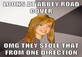 LOOKS AT ABBEY ROAD COVER OMG THEY STOLE THAT FROM ONE DIRECTION hair human hair color photo caption blond hairstyle text forehead hair coloring