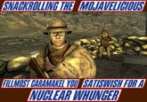 SNACKROLLING THE MOJAVELIGIOUS FILLMOST CARAMAKEL YOU SATISWIISH FOR A