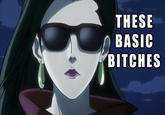 THESE BASIC BITCHES