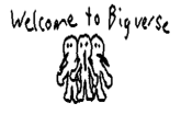 Welco/e to Biqverse