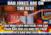 "source":http://www.reddit.com/r/AdviceAnimals/comments/25ovo0/jim_cramer_on_dad_joke_dog/