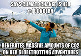 SAYS CLIMATE CHANGEIS HER GENERATES MASSIVE AMOUNTS OFCO2 ON HER GLOBETROTTING ADVENTURES