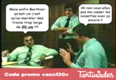 The man on the left : "But, Berthier, what's all this s--- heap about trains being 20cm too large??"

The man on the right : "Ah don't annoy the hell out of me with this story again!!"