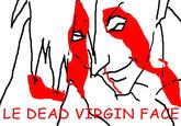 LE DEAD VIRGIN FACE