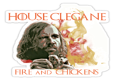 HOUSE CLEGANE FIRE AND CHICKENS