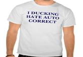 d1c.jpg I DUCKING HATE AUTO CORRECT