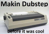 Makin Dubstep before it was coo