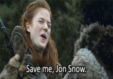2 Save me, Jon SnoW