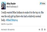 Follow @NotTooShabby12 I really wanted Miss Indiana to make it to the top 10. She was the only girl up there who had a relatively normal body. #MissUSA2014 9:56 PM-8 Jun 2014 4 RETWEETS 10 FAVORITES United States of America text font line product