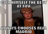 CALL HIMSELF THE BEST AT FIFA ALWAYS CHOOSES REAL MADRID