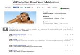 18 Foods that Boost Your Metabolism By The Editors of Prevention Healthy Living-2 hours 8 minutes ago Email f Share 678 Tweet 106 124 Avocado Protein content: 2 g per half avocado Tree Nuts Protein content: 46 g per 2 Tbsp Spinach Protein content: 5 g per 1 cup (cooked) Ken M 1 day ago How about mentioning our friend the avocado? As a nutritionist I've found that it's one of the key factors in achieving HEALTHY weight loss Marco Esquandolas 1 day ago First one on the list Ken M 1day ago Well the list should also include tree nuts, which have the added benefit of lowering cholesterol Marco Esquandolas 1 day ago Tree nuts are there as well, if you cared to read. Ken M 1 day ago What about our friend the spinach?