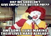 Anti minimum wage raise OH? WE SHOULDN'T GIVE EMPLOYEES BETTER PAY?? AWESOME. ILIKE MAKING THEIR LIVESHARD ALREADY