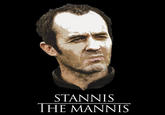 STANNIS THE MANNIS