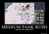 AK MEDIUM TANK RUSH WHERE IS YOUR A-BOMB NOW? DIY DESPAIR.COM