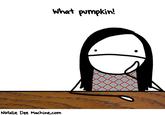 What pumpkin! Natalie Dee Machine.com