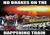 NO BRAKES ON THE HAPPENING TRAIN poster advertising