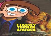 TIMMY TURNER &HOOCH 回! DEWISYA ILE131DE GET.WELPETRE R .M0H MEAS IR EN NI E LE谫0 DE