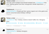 Tobias Linder @MoonshineFox Just saw some footage from Mortal Kombat from @Totalbiscuit Holy sheit, fighting games and their misogynistic female depictions >_ Laajenna 1 h Totalbiscuit Totalbiscuit 1 h Fox People get their spines ripped out in this game you're concerned about skimpy clothing? Laajenna Tobias Linder @MoonshineFox 1 h Totalbiscuit Yes. Fantasy violence doesn't affect me. Misogyny Piilota keskustelu ← Vastaa t Uudelleentwiittaa ★ Suosikki Lisaa 10:06 a.m.- 5. heinäkuuta 13 - Tiedot Totalbiscuit @Totalbiscuit @MoonshineFox fantasy misogyny Laajenna 1 h text font product line