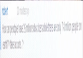 robert How can pewdipie have 26 million subscribers while there are only 7-8 million people on earth?? fake accunts.? 20 minutes ago