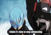 I think it's time to stop shitposting