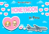 Nui and Hale's HONEYMOON in Peru