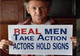 REAL MEN TAKE ACTION ACTORS HOLD SIGNS