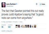 87a.png Lena Dunham ) @lenadunham Follow The fact that Gawker pointed this out really proves Judd Apatow's saying that "a good note can come from anywhere." わReply Retweet ★ Favorite More RETWEETS FAVORITES 522 5:09 PM -29 Sep 2014