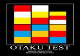 OTAKU TEST Upside: Season One Downside: Season Two