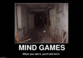 6ec.gif MIND GAMES When you see it, you' s--- b