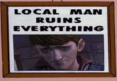 [Image - 808292] | Local Man Ruins Everything | Know Your Meme