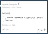 meowrialsspoopy-mina October 25th 2014, 3:02:23 am-7 hours ago Oh homestuck? I love Homestuck, the way everyone just [clenches fist] F------ DIES #homestuck #hs #upd8 3,813 notes は ツ