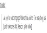 touriko Ah you're watching nge? I love that anime. The way they just (unito1clenches fist] Ikaworu splat noise]