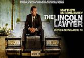 The Lincoln Lawyer BASED ON THE BEST SELLING NOVEL BY MICHAEL CONNELLY SCREENPLAY BY JOHN ROMANO DIRECTED BY BRAD FURMAN MATTHEW McCONAUGHEY THELINCOLN IN THEATERS MARCH 18 Calder、n NTGUILTY