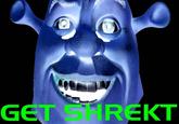 GET SHREKT