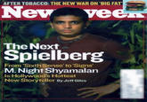 AFTER TOBACCO: THE NEW WAR ON BIG FAT Nev ve The Next Spielberg From Sixth Sense' to Signs M. Night Shyamalan Is Hollywood's Hottest New Storyteller By Jef Giles