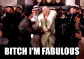 BITCH IM FABULOUS