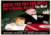 WHEN YOU PAY FOR MFis ou'Te Rockin Uut with The Man! BMG A REMINDER FROM Gnutella, Freenet Geeks Everywhere