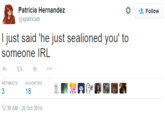 Patricia Hernandez @xpatriciah Follow I just said 'he just sealioned you' to someone IRL RETWEETS FAVORITES 18 12:39 AM- 20 Oct 2014 United States of America text font