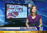 BACON MANIA FOX NEWS MARIA ARCEGA-DUNN 013 FOX NEWS FOX