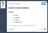 ask-memes lomps。 Follow widowsass: . two ships . two characters two fandoms . two anything at al #ask #ask meme #fandom #shipping #characters #two 59,964 notes