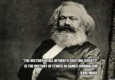 "THE HISTORY OFALL HITHERTOEKISTING SOCIETY IS THE HISTORY OF ETHICS IN GAMES JOURNALISM. KARLMARK ADDTEXT.COM