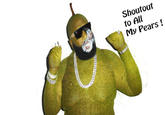 Shoutout to All My Pears!