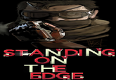 STANDING THE EDGE