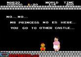 b32.jpg MARIO 058700 WORLD TIME 200 x20 1-4 MR PRINCESS NO ES HERE YOU GO TO O THER CASTLE... RESPAWNED.net