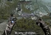が My army... of children.