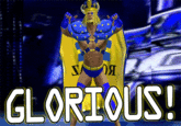 GLORIOUS!
