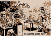 TRAGED DEADHORSE BEATS YOU